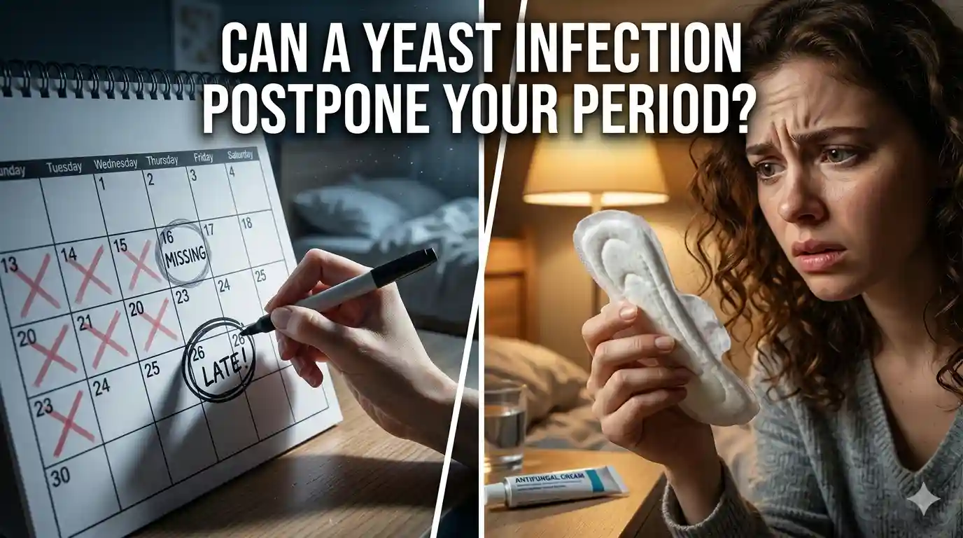 Can a Yeast Infection Postpone Your Period?